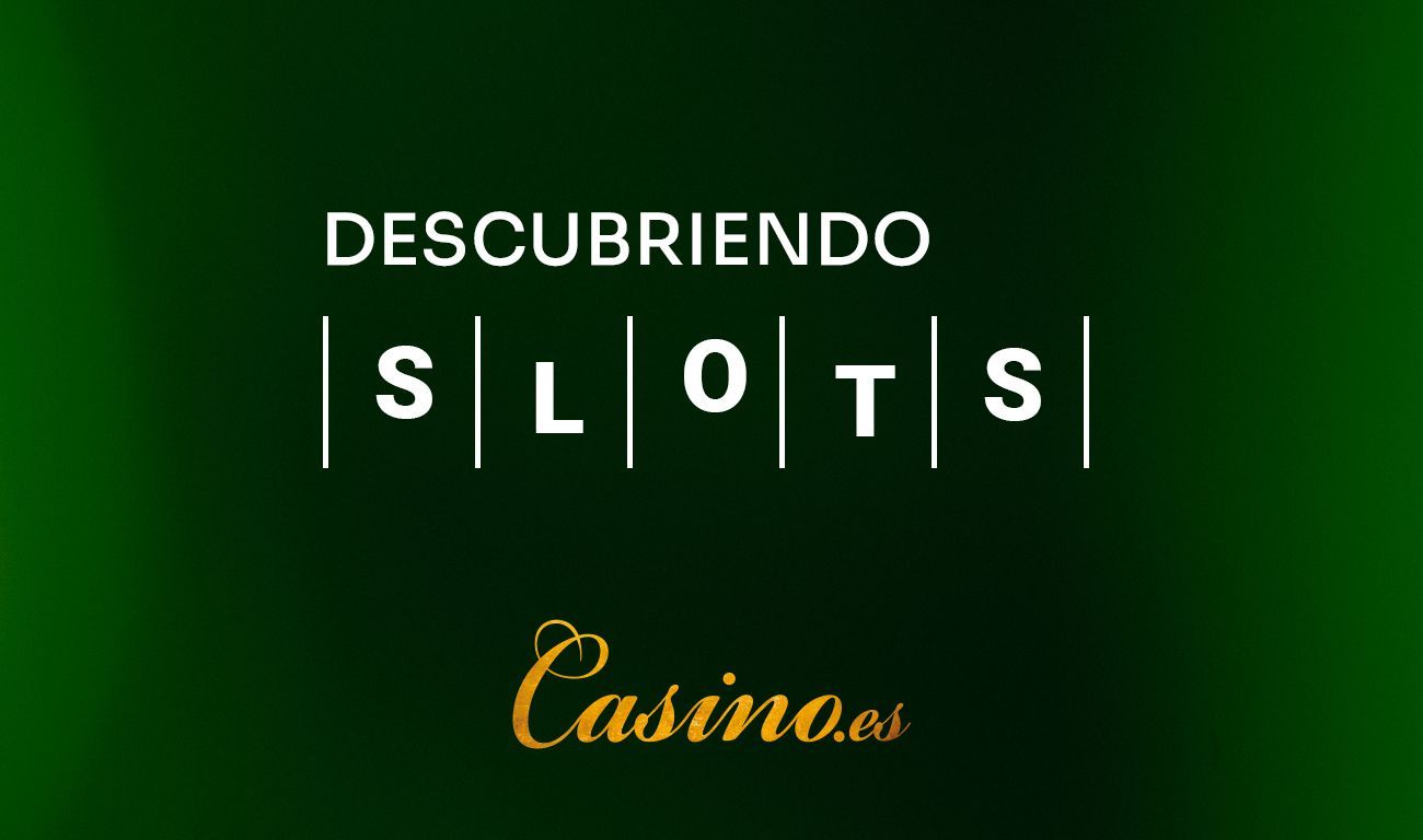 Descubriendo_Slots_con_Casino.es-1